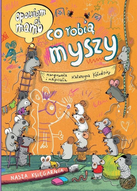Opowiem ci, mamo, co robią myszy Opowiem ci, mamo, co robią myszy